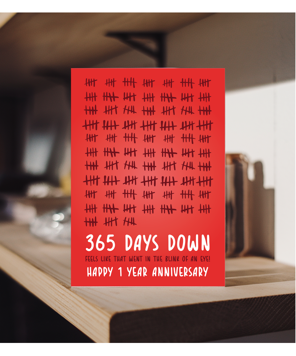 365 days down, 1 year anniversary