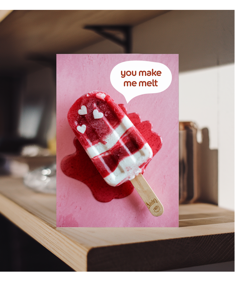 You make me melt Greeting Card