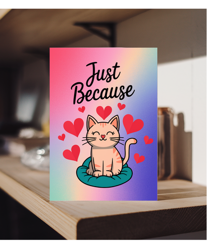 Just Because - Cat with a Heart