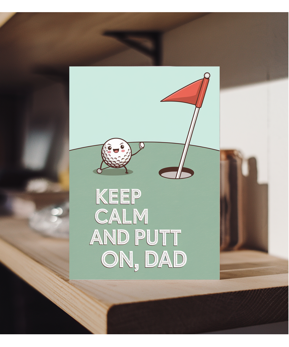 Birthday Cards For Dad funny Keep Calm and Putt On, Dad