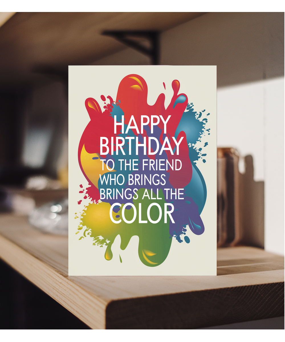 Happy Birthday to the Friend Who Brings All the Color