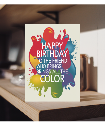 Happy Birthday to the Friend Who Brings All the Color