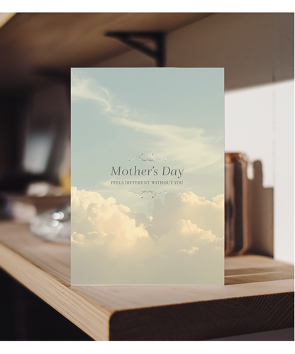 Mothers day feels different without you