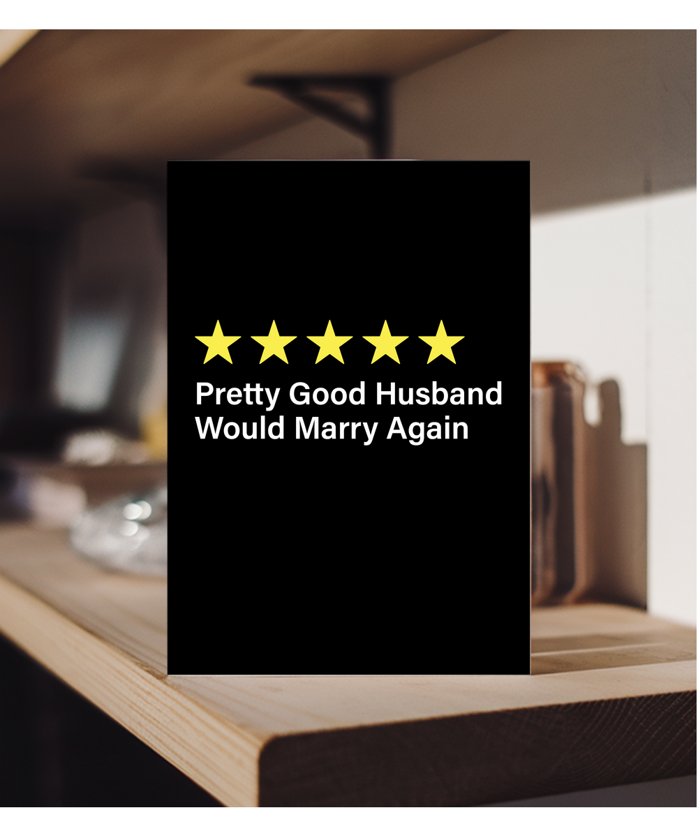 Funny Review Card Pretty Good Husband Would Marry Again