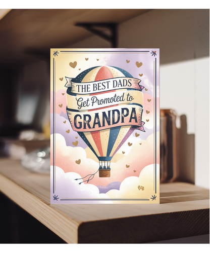 New Born Baby Card The Best Dads Get Promoted to Grandpa Hot Air Balloon