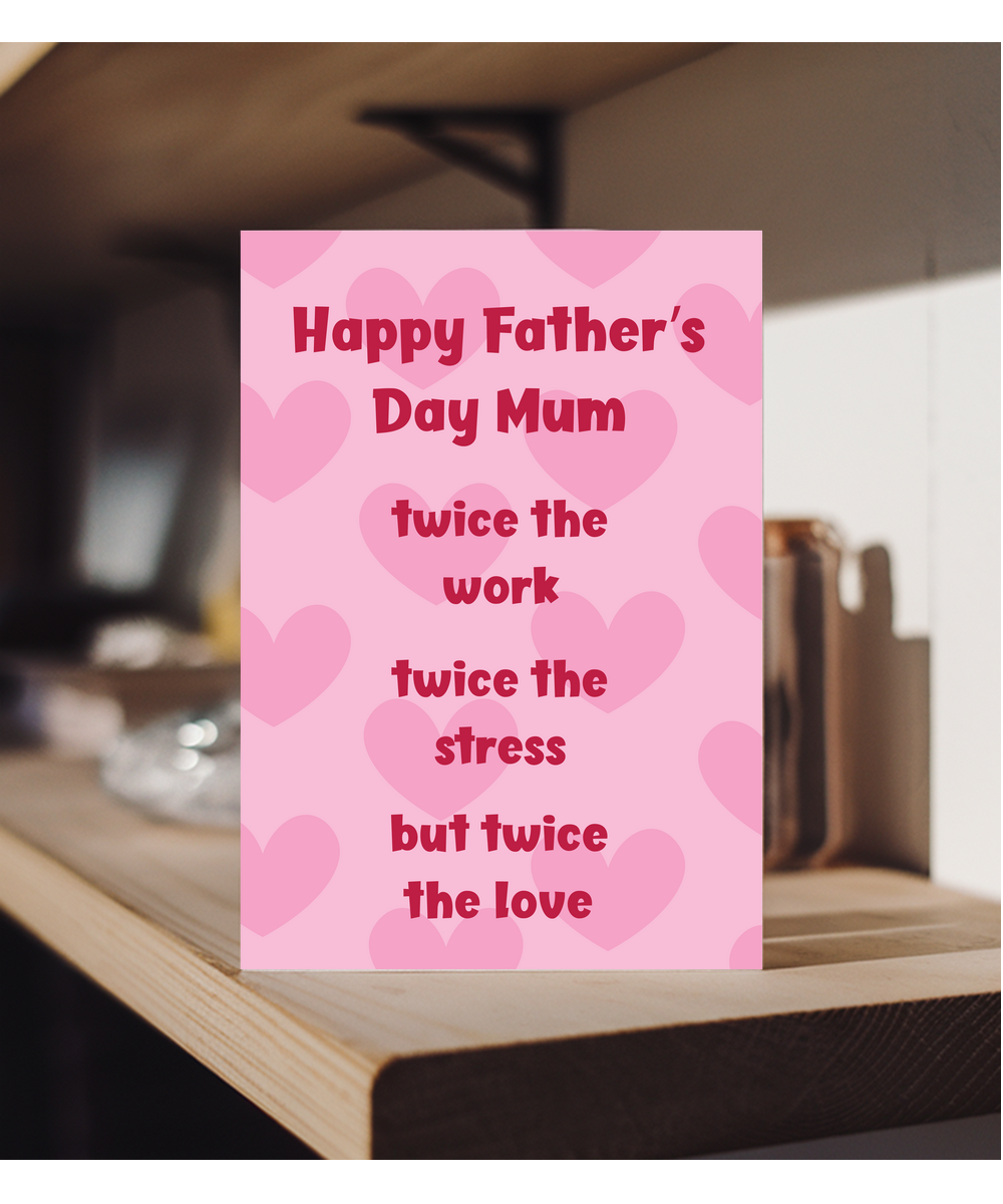 Father's Day mum twice the work