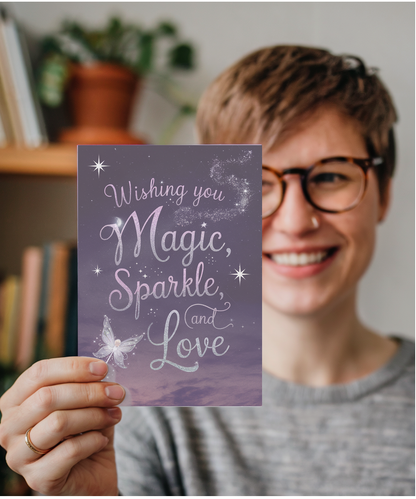 Wishing you magic, sparkle, and love