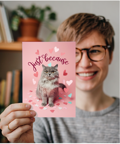 Just Because with Cat with a Heart