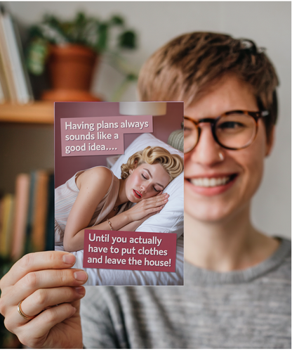 Having plans always sounds like a good idea
