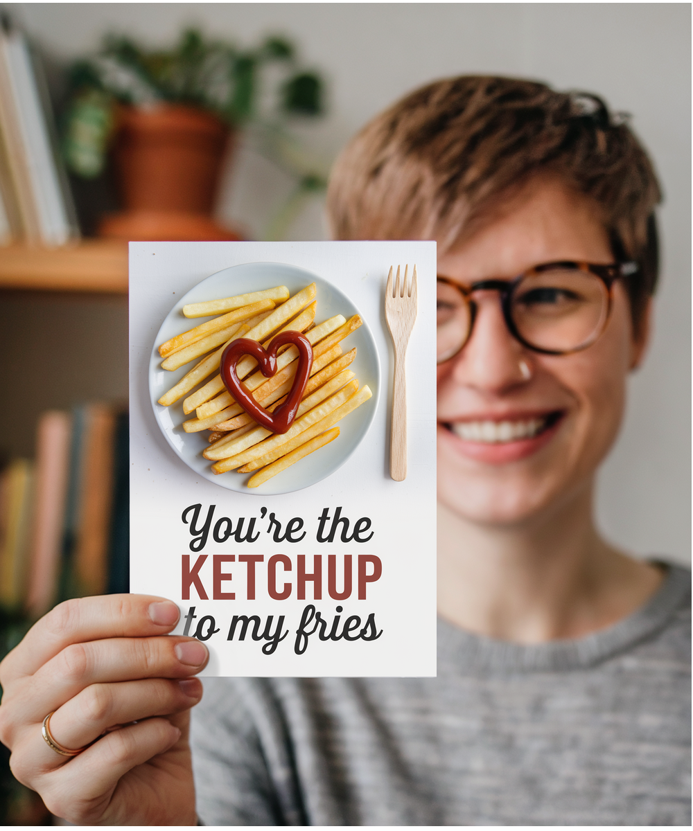 You’re the ketchup to my fries Greeting Card