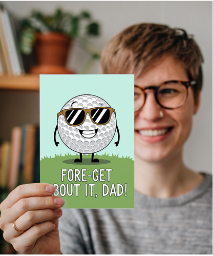 Golf joke card birthday Fore-get about it Dad