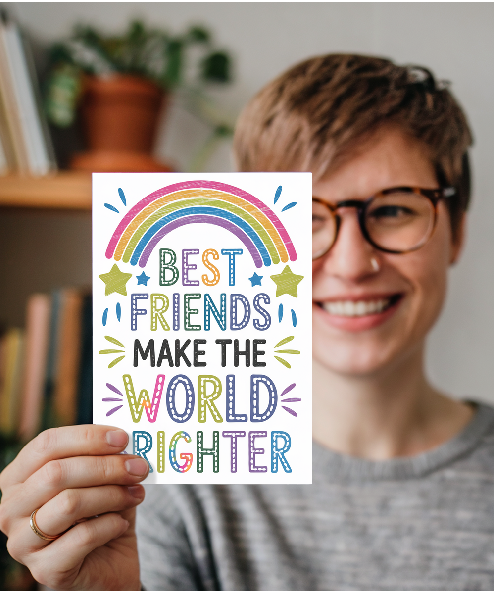 Best Friends Make the World Brighter
