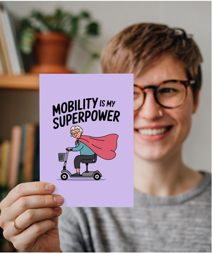 Funny Birthday Card Mobility is My Superpower