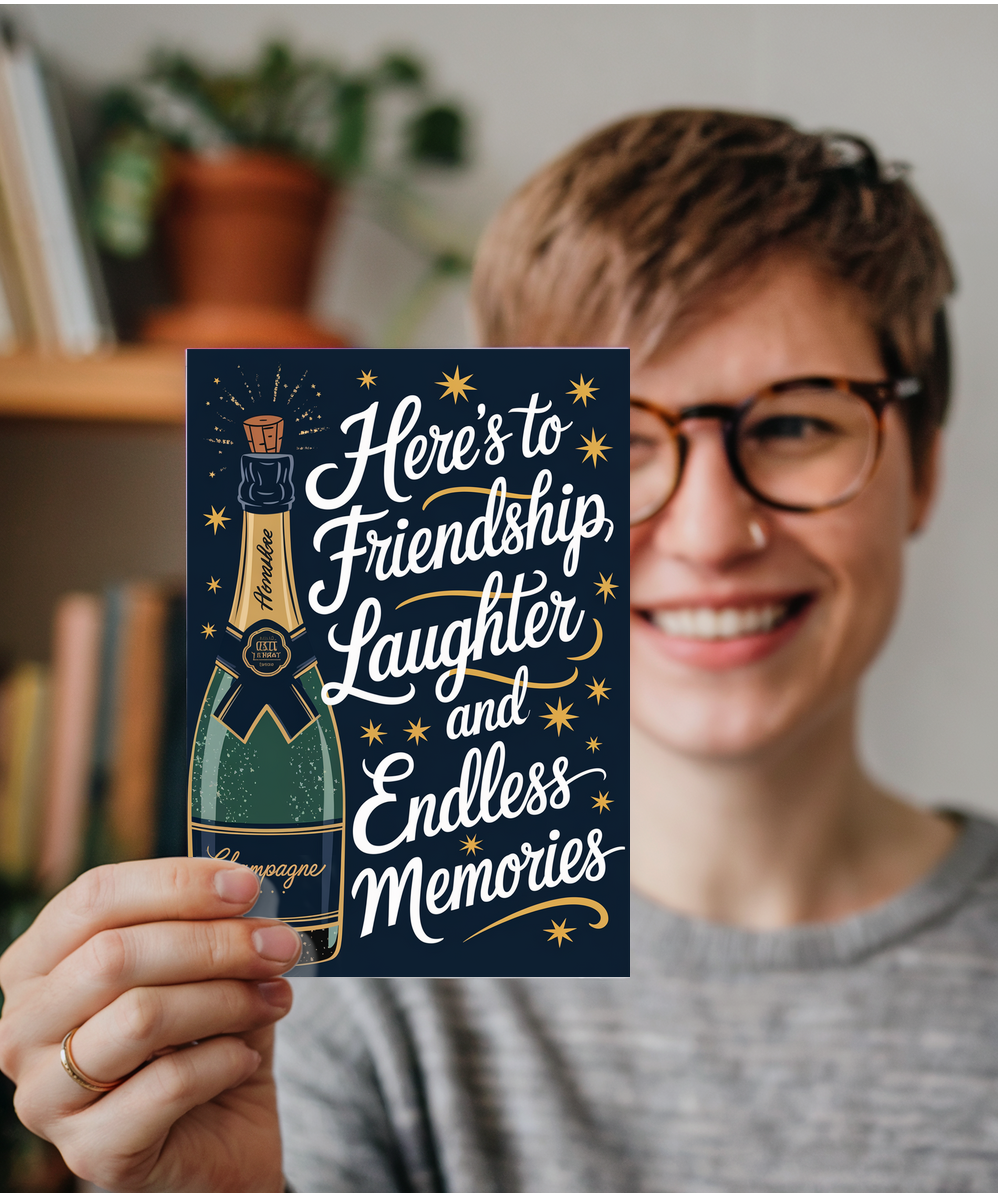 Here’s to Friendship Laughter and Endless Memories