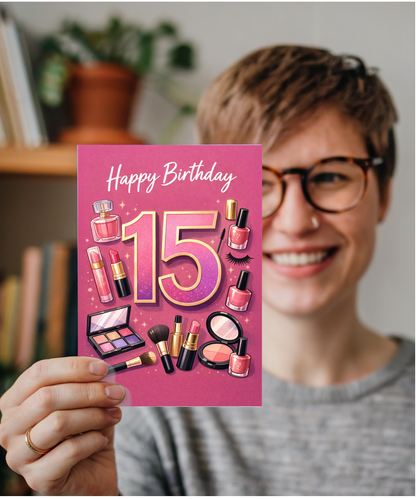 Glam Girl 15th Birthday Card for Makeup Lover Daughter or Niece