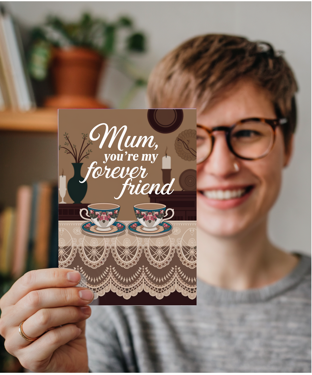 Mum, You’re My Forever Friend Mothers Day Card