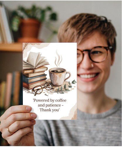 Powered by coffee and patience thank you teacher