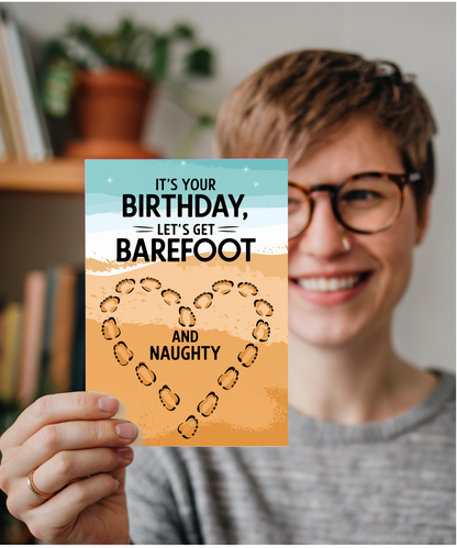 It’s Your Birthday Let’s Get Barefoot and Naughty