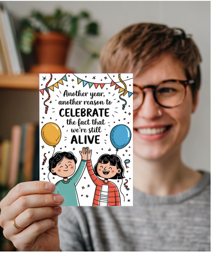 Happy Birthday Card Celebrate Still Alive