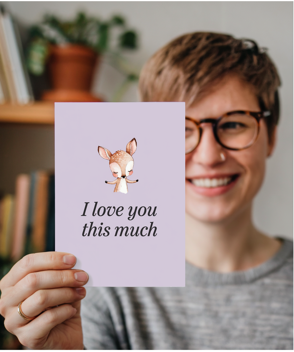 Valentines Day Card I Love you this much Cute Deer
