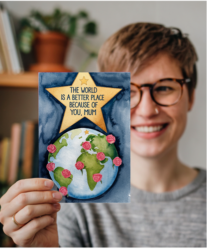 The World is a Better Place Because of You, Mum Mothers Day Card