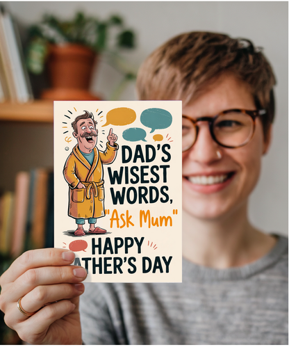 Funny Fathers Day Card Dads Wisest Words are Ask Mum