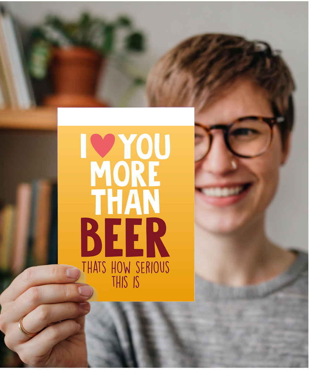 Funny Cheeky Relationship Card I Love You More Than Beer for Birthday or Anniversary