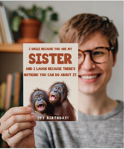 I laugh because you are my sister orangutans