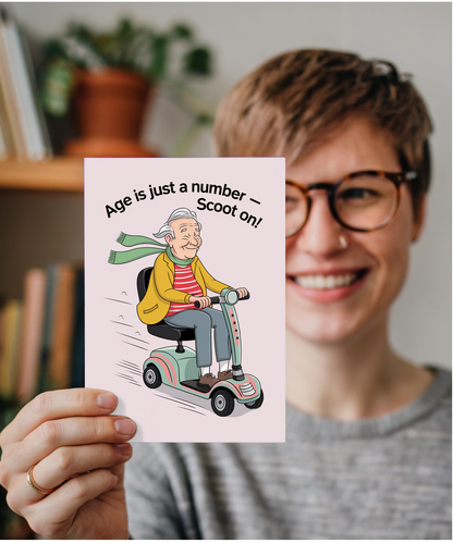 Funny Birthday Card Age is Just a Number – Scoot on!