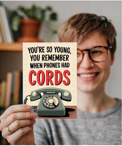 You’re So Young You Remember When Phones Had Cords