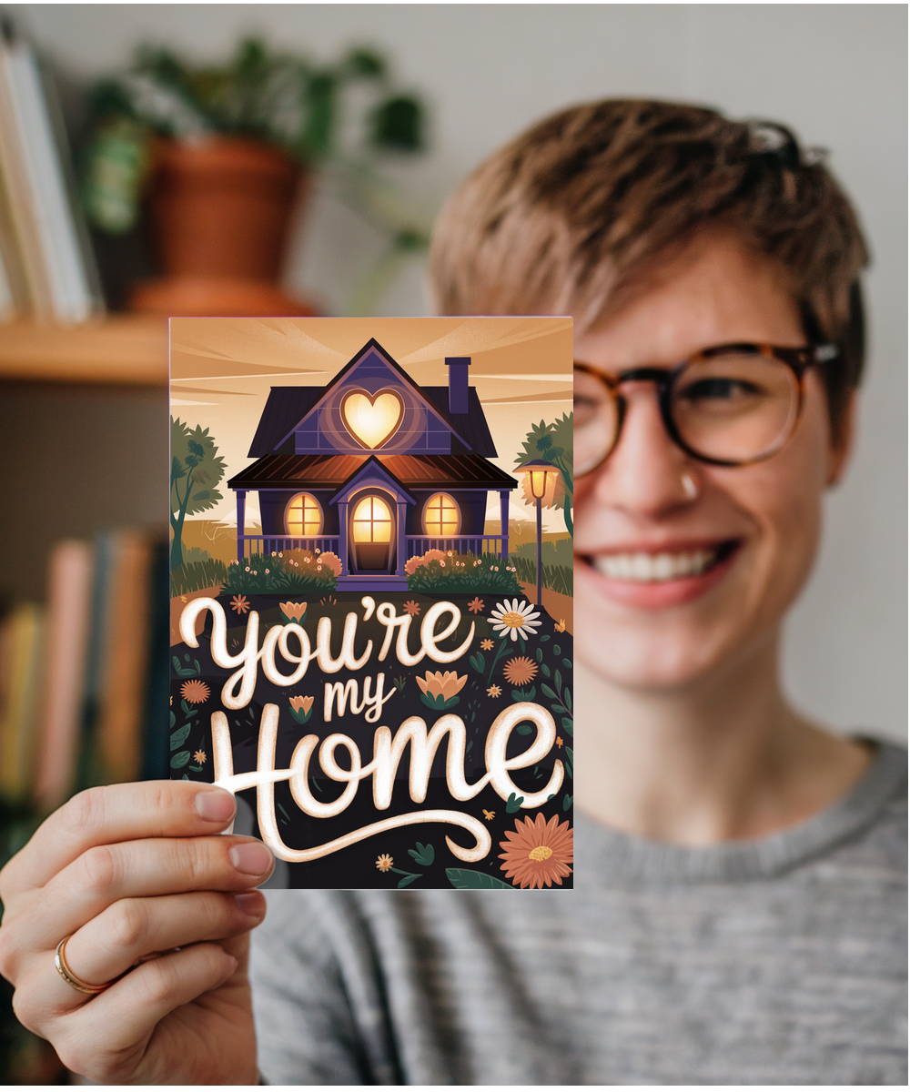 You’re my home Greeting Card
