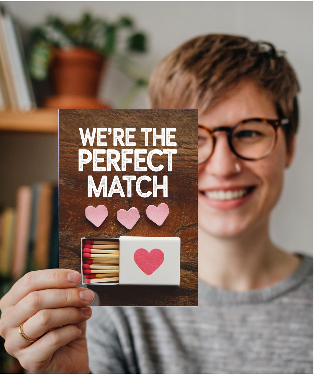 We’re the perfect match