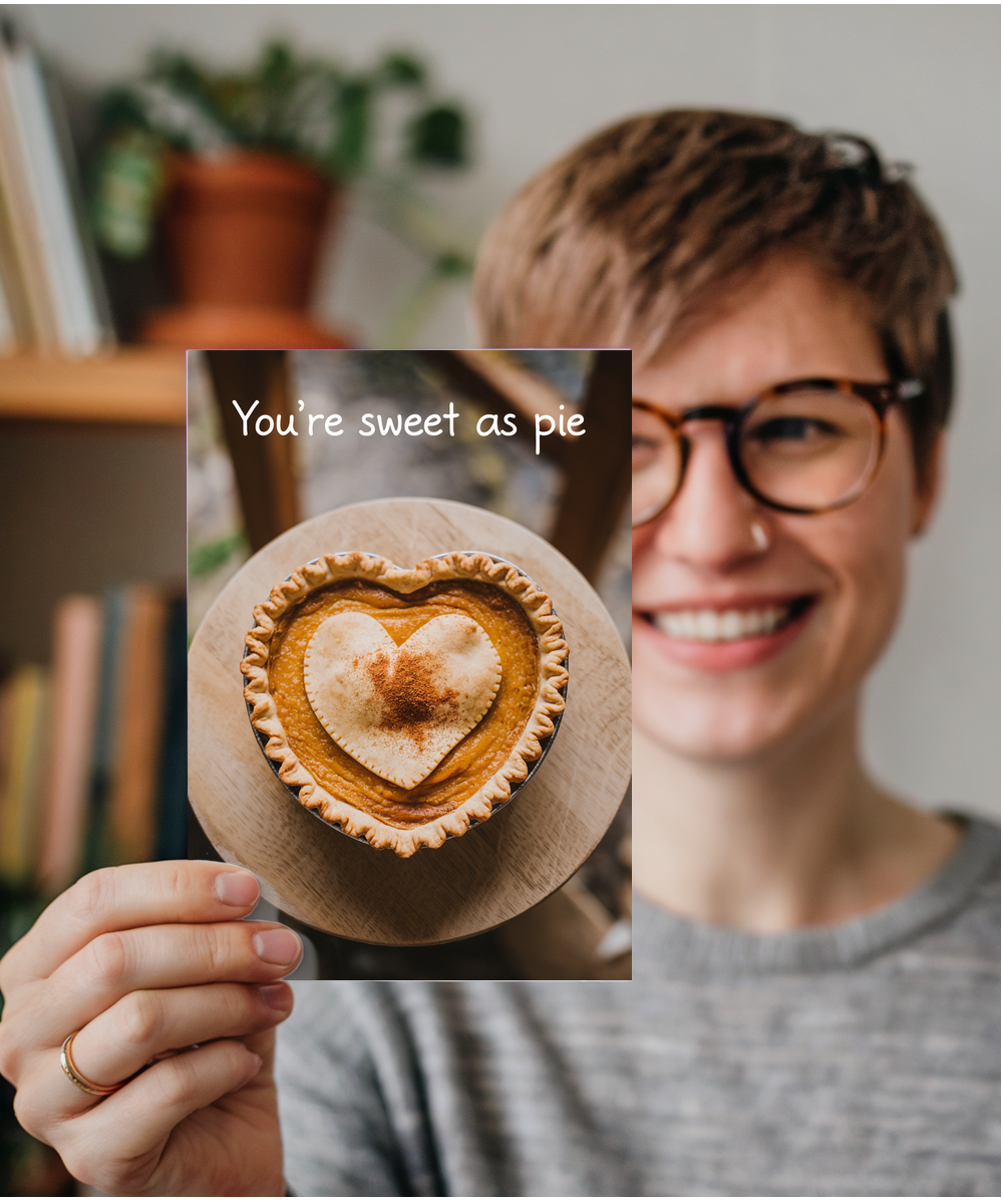 You’re sweet as pie Greeting Card