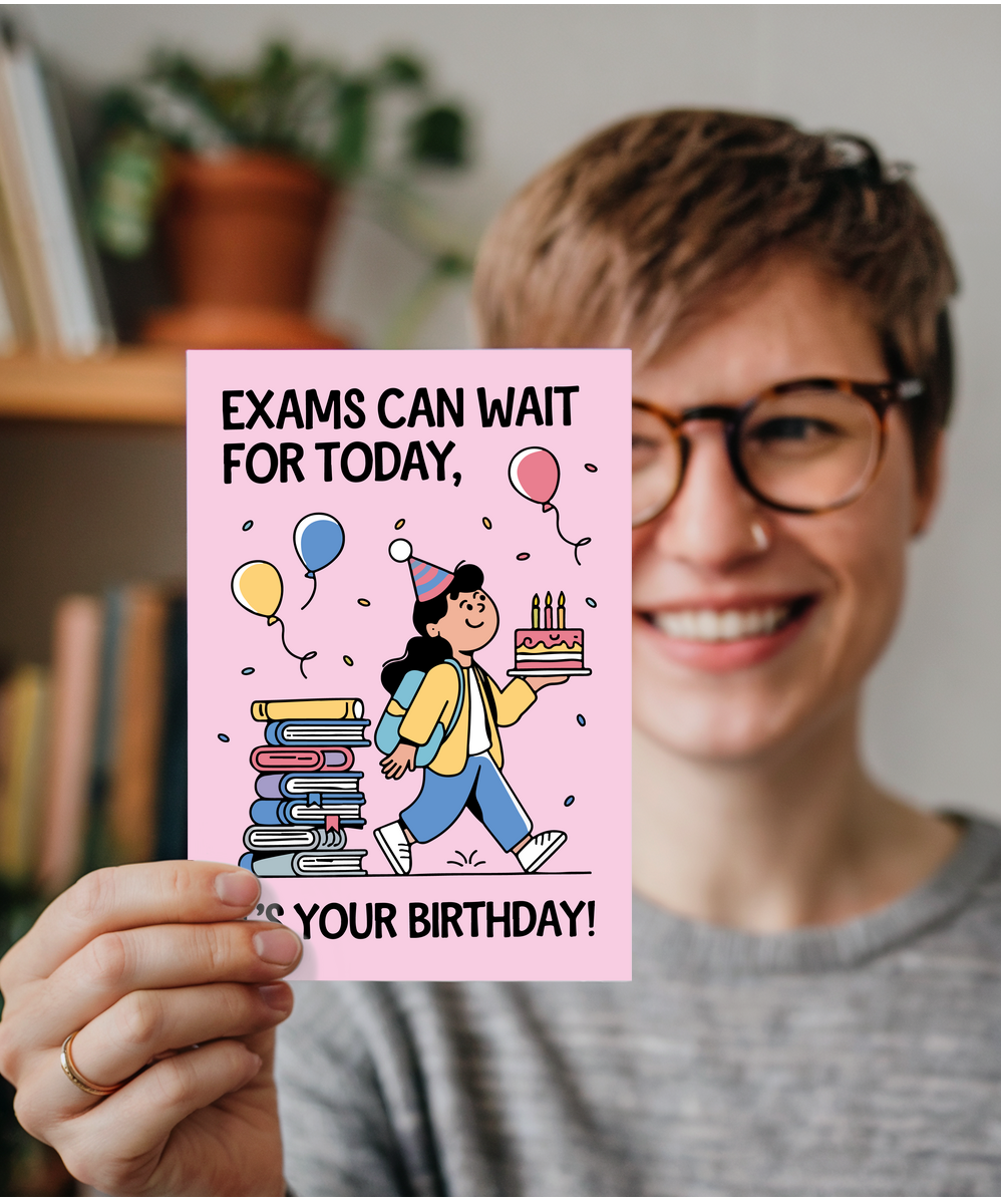 Funny Student Birthday Card for Exam Season Exams Can Wait for Today