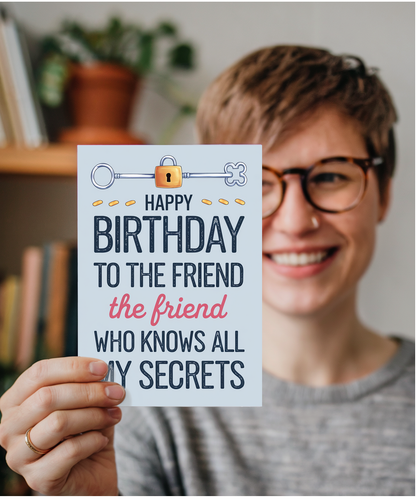 Happy Birthday to the Friend Who Knows All My Secrets