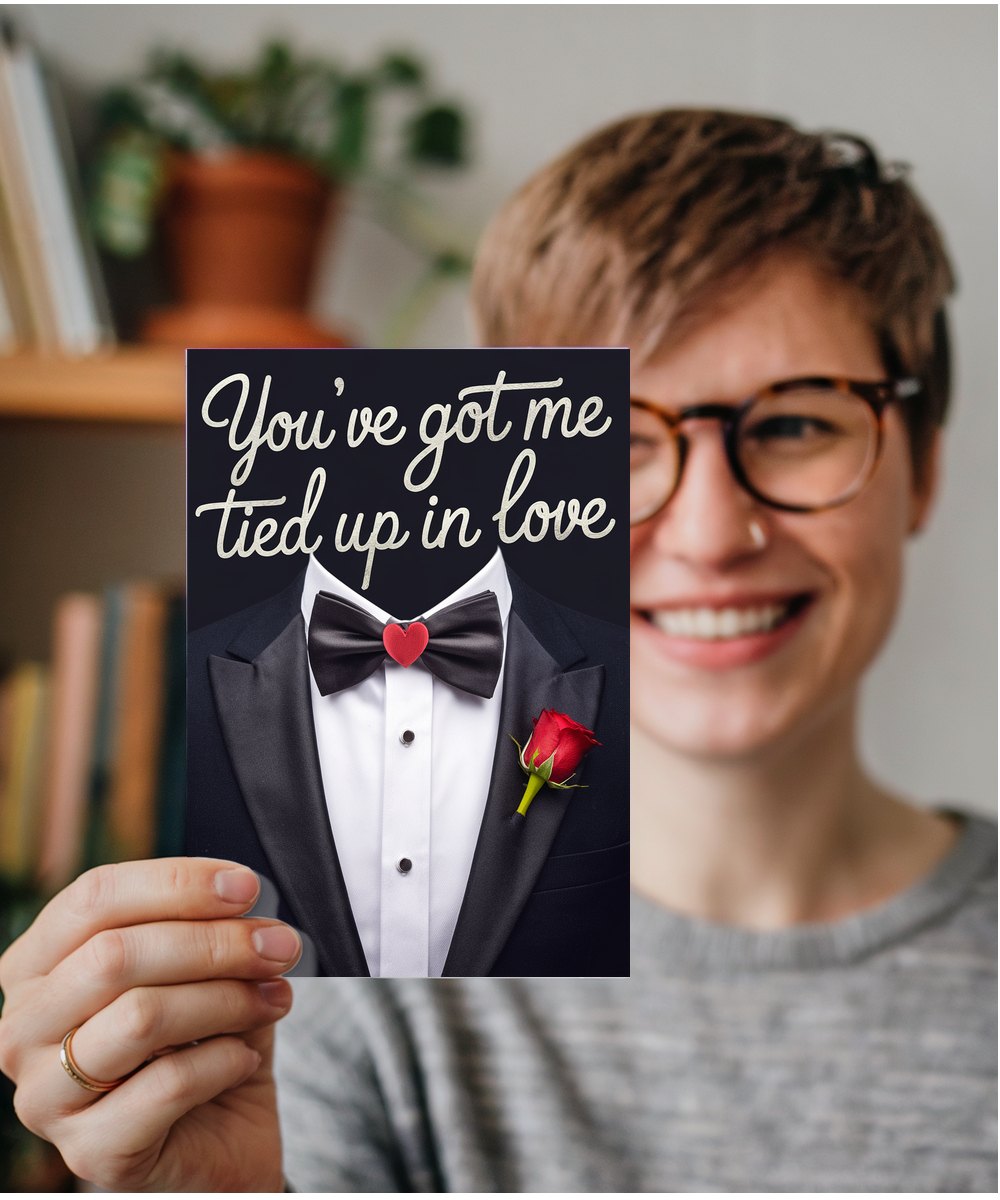 You’ve got me tied up in love Greeting Card