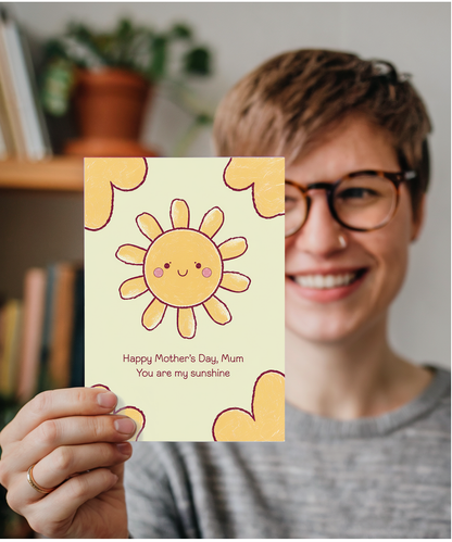 Mothers Day Card, Mum You Are My Sunshine