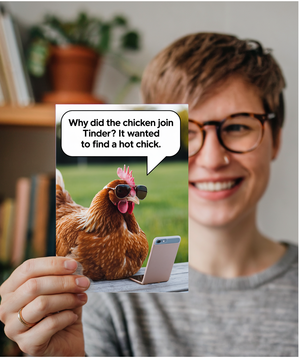 Why did the chicken join Tinder? It wanted to find a hot chick.