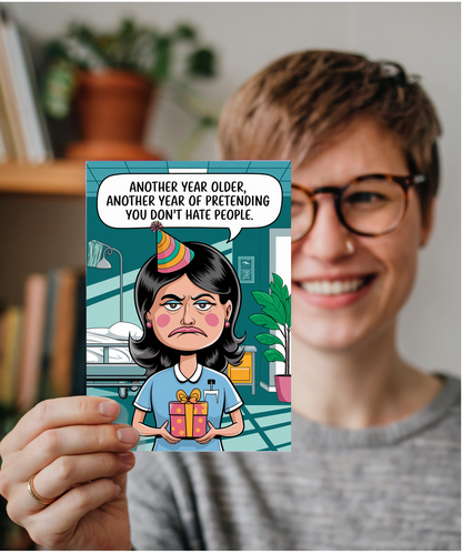 Nurse Birthday Card Another Year Older Another Year of Pretending You Don’t Hate People