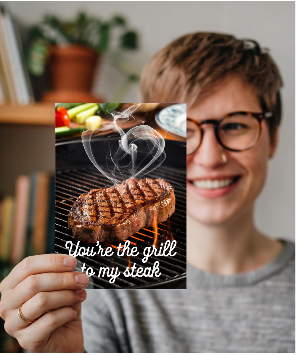 You’re the grill to my steak Greeting Card