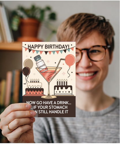 Happy Birthday! Now Go Have a Drink… If Your Stomach Can Still Handle It