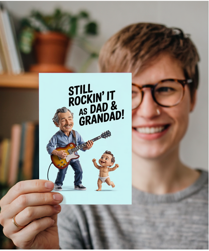 Still Rockin’ It as Dad and Grandad fathers day card