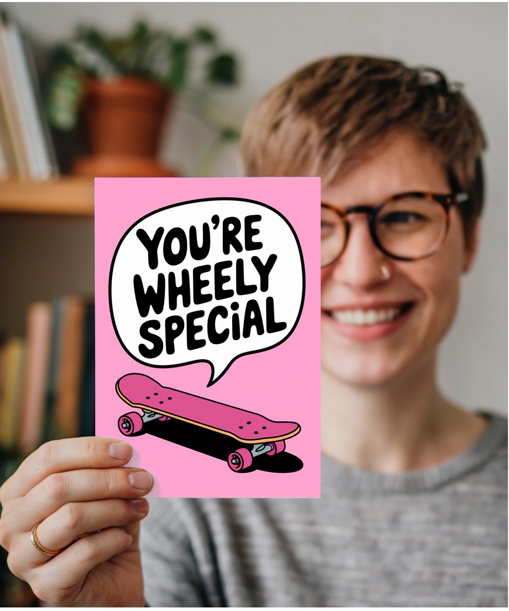 You’re wheely special Greeting Card