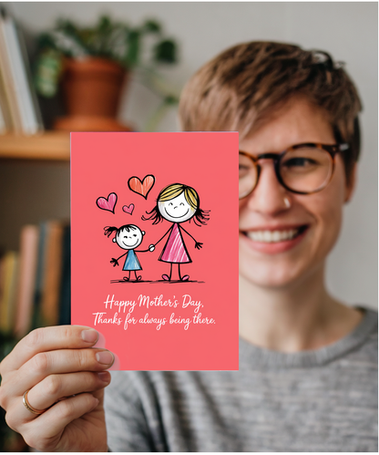 Mothers Day Card Thanks for Always Being There