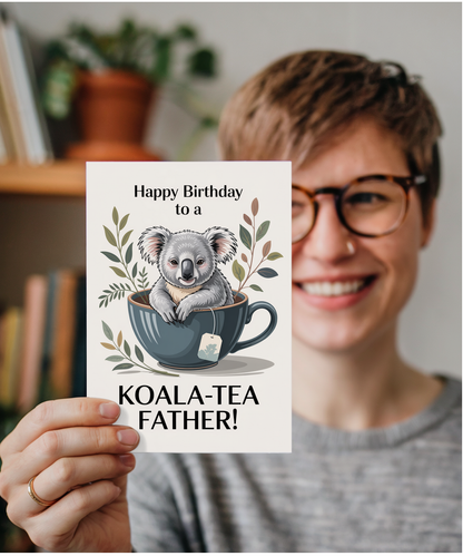 Happy Birthday to a Koala-tea father