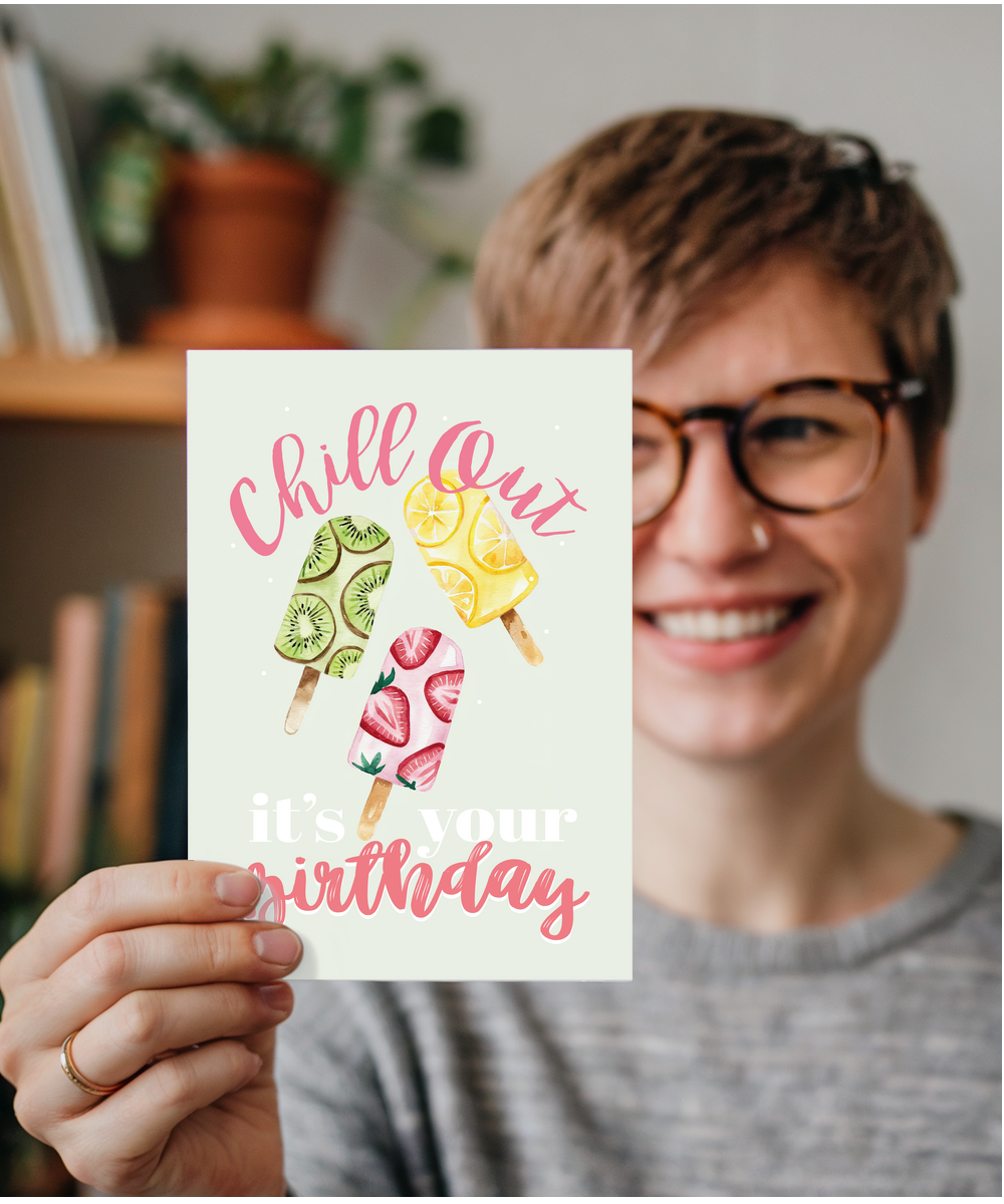 Chill out its Your Birthday