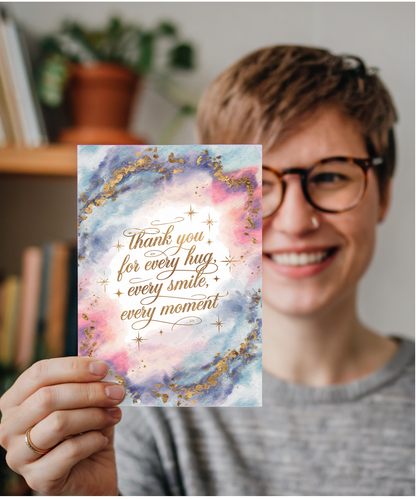 Thank You for Every Hug, Every Smile, Every Moment Mothers Day Card