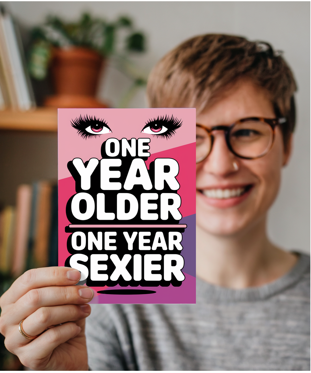 One Year Older One Year Sexier