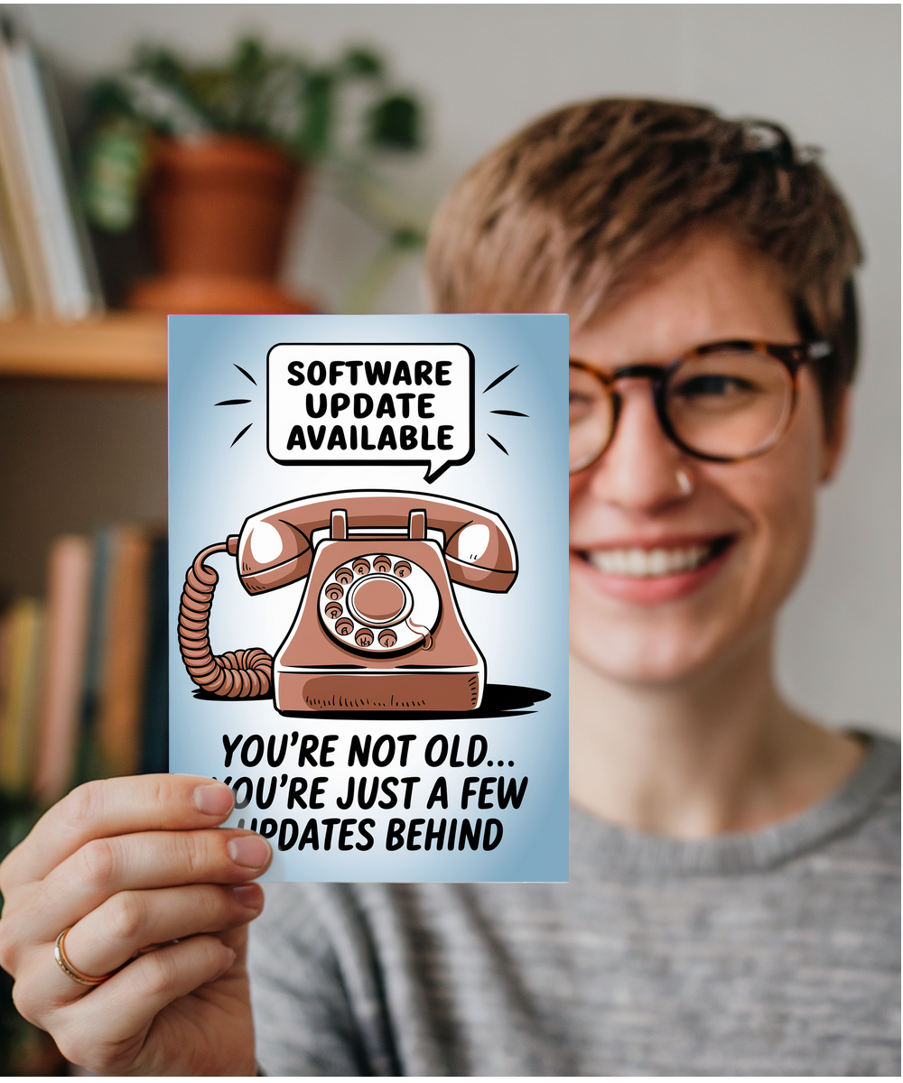 You’re Not Old… You’re Just a Few Updates Behind