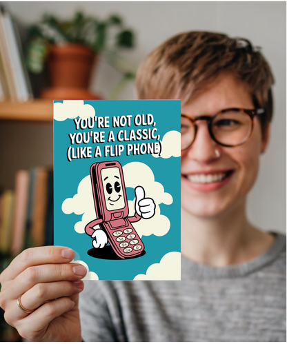 Happy Birthday Card You’re a Classic (Like a Flip Phone)